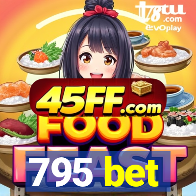 795 bet